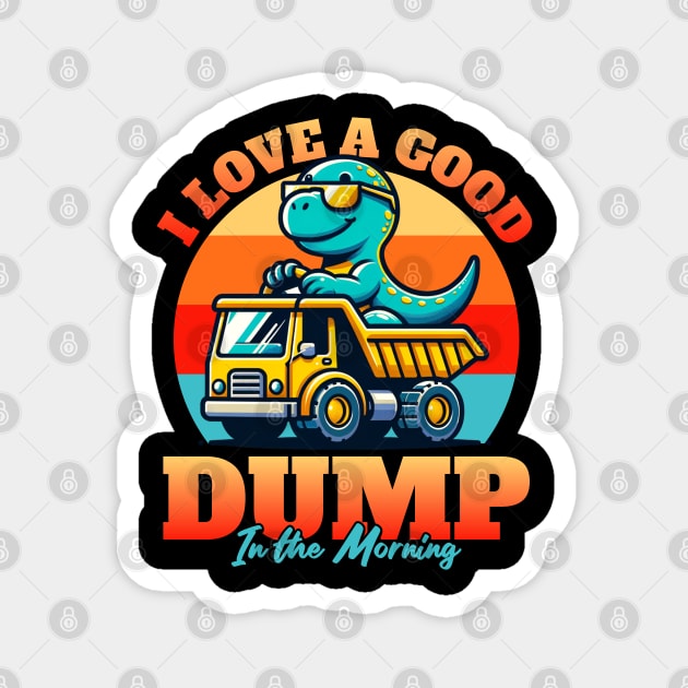 I Love a Good Dump in the Morning Magnet by BankaiChu