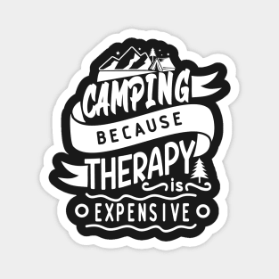 Camping Because Therapy is Expensive | Outdoor Camping Enthusiast | Camping is Therapy Magnet