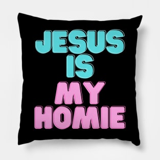 Jesus is my Homeboy Pillow