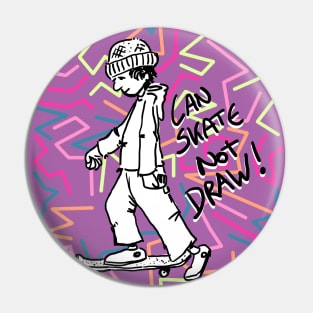 Can Skate Not Draw new#2 Pin