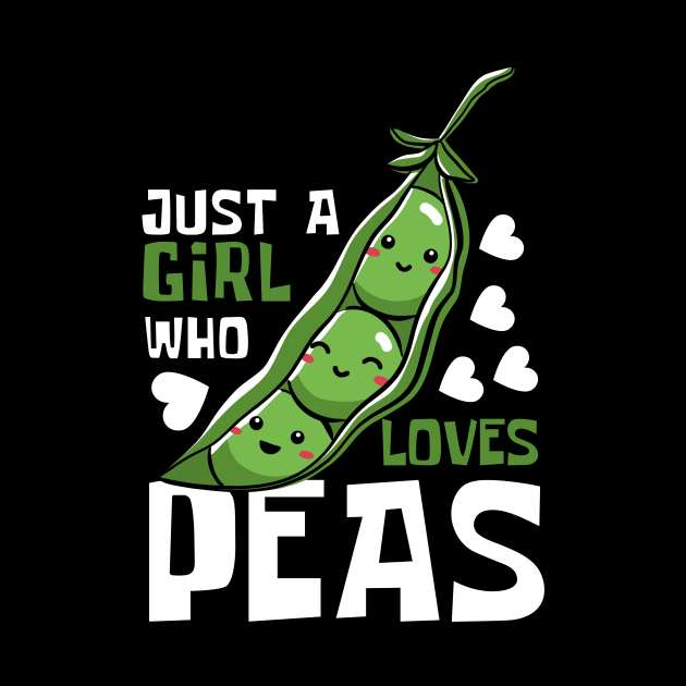 Pea Passion: Just a Girl Who Loves Peas by DesignArchitect