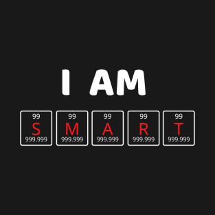 I AM SMART T-Shirt