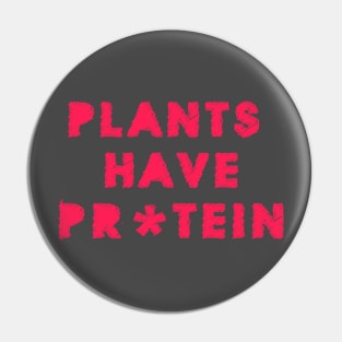 Plants Have Protein Pin