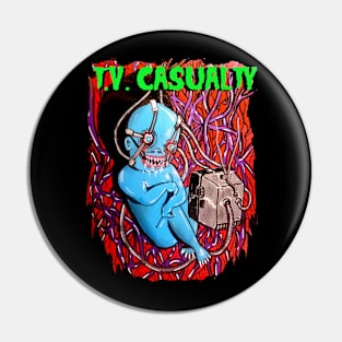 TV CASUALTY Pin