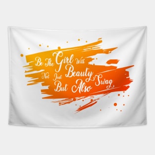 be the girls with not just beauty but also swag Tapestry