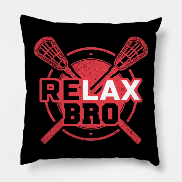 RELAX Bro Lacrosse Funny LaX Team Lacrosse Player Gift Pillow by andreperez87