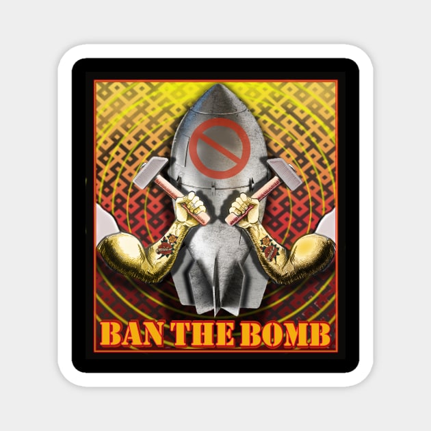 BAN THE BOMB FOR WORLD PEACE Magnet by Larry Butterworth