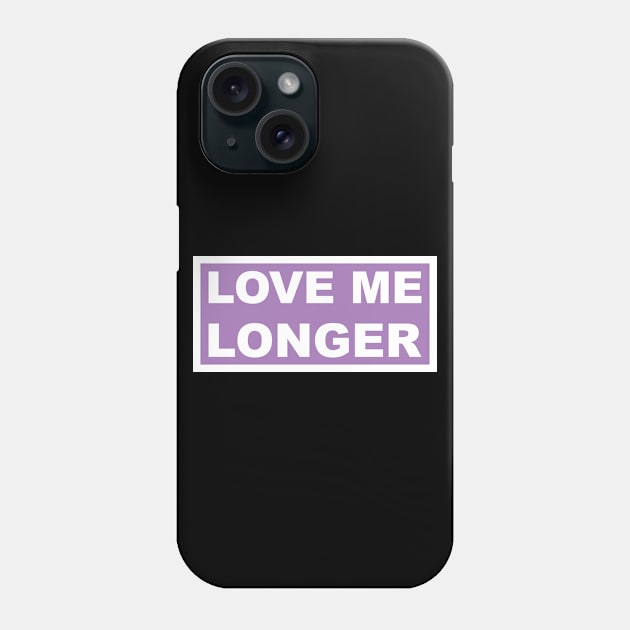 Love Me Longer (Purple And White) Phone Case by Graograman