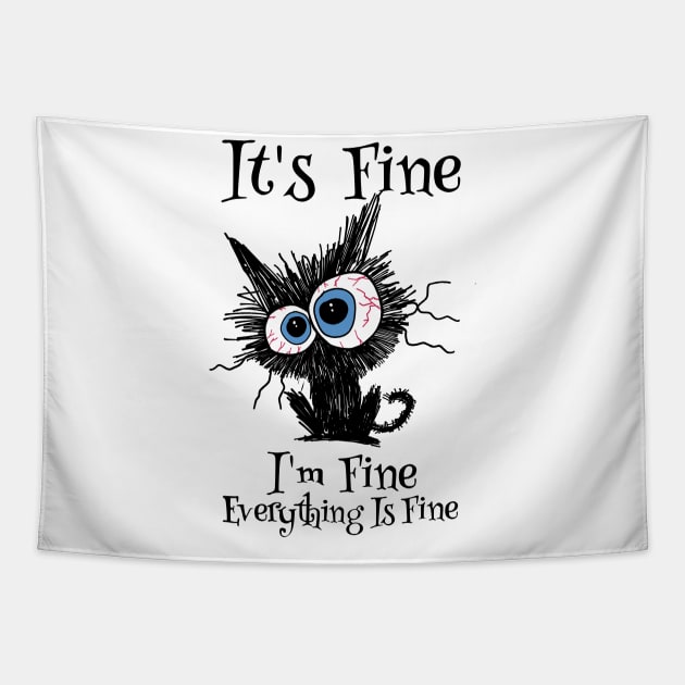 It's Fine, I'm Fine, Everything Is Fine - Funny Cat Design Tapestry by Holymayo Tee