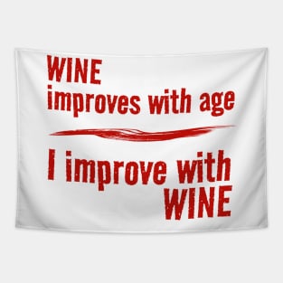 Wine Improves With Age - I Improve With Wine Tapestry