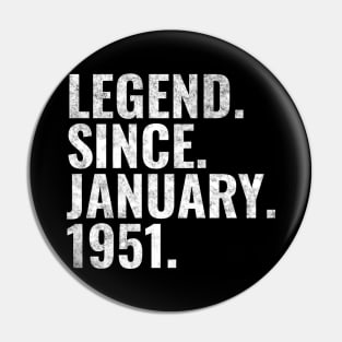 Legend since January 1951 Birthday Shirt Happy Birthday Shirts Pin