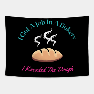 I Knead Dough - (W) Joke Design Tapestry