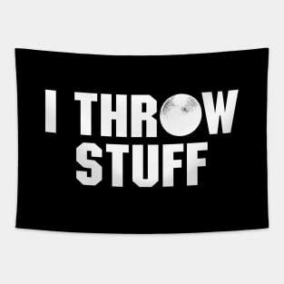 Shot Put Athlete Funny Quote - I Throw Stuff Tapestry