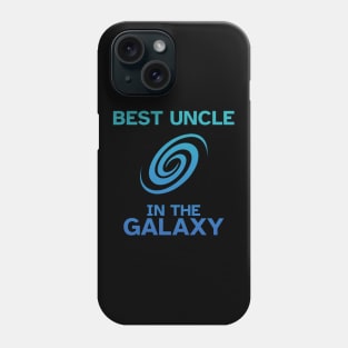 Best Uncle in the Galaxy - Funny Gift Idea Phone Case