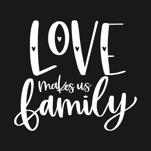 Love Makes Us Family by StacysCellar