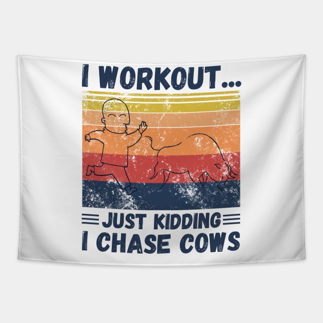 I workout... just kidding I chase cows Tapestry by JustBeSatisfied