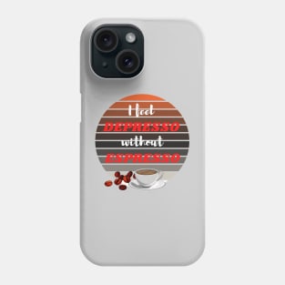 I Feel Depresso Without Espresso - Coffee addict gifts Phone Case