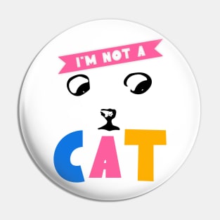 I’m not a cat funny kitty cat eyes Pin