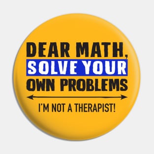 Dear Math Solve Your Own Problems Pin