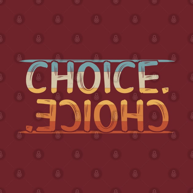 CHOICE. Casual Retro Lifestyle Statement by SkizzenMonster