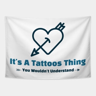 It's A Tattoos Thing - funny design Tapestry