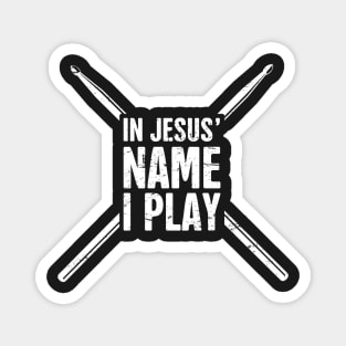 In Jesus Name I Play | Christian Musican Drummer Magnet