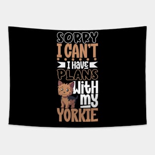 I have plans with my Yorkshire Terrier Tapestry