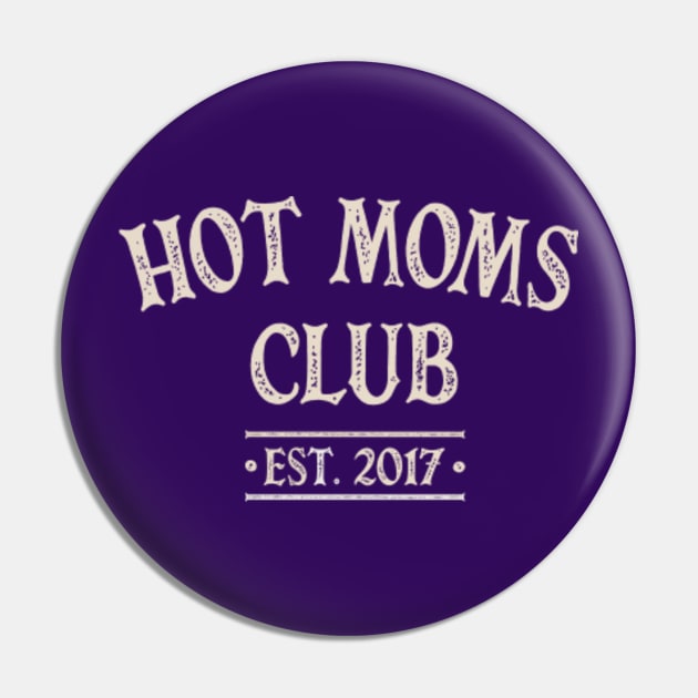 Hot Moms Club - 2017 Pin by OldTony