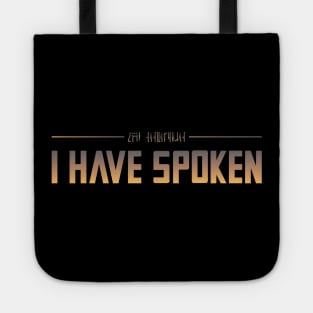 I Have Spoken Tote