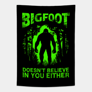 Bigfoot Doesnt Believe In You Either Tapestry