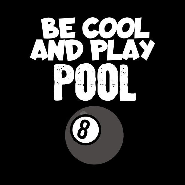 Billiard be cool and play pool by maxcode