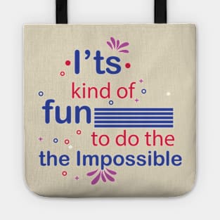 It's kind of fun to do the impossible. - Inspirational Motivational Quote! Tote