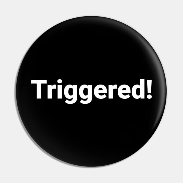 Triggered I Pin by 1A Arts Tees