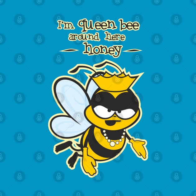 I'm Queen Bee Honey by Jamie Lee Art