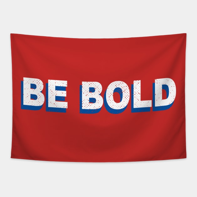 Be Bold Tapestry by Philly Drinkers