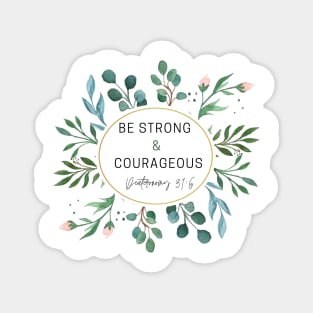 Be strong and courageous Watercolor Floral Flower Design Magnet