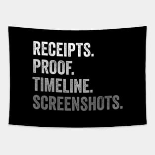 Receipts Proof Timeline Screenshots Funny Tapestry