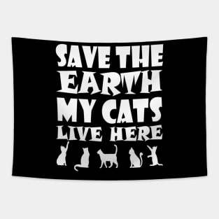 Save the earth my cats live here Tapestry