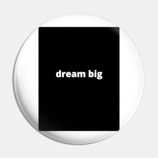 dream big Pin