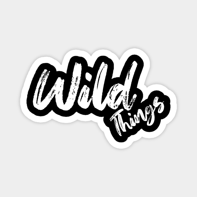 Wild things Magnet by Wild man 2