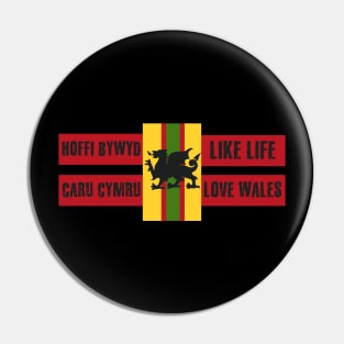 Like Life, Love Wales Pin