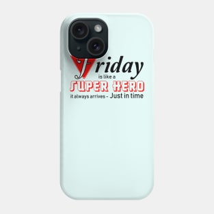 Friday superhero Phone Case