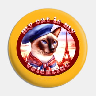 My Cat Is My Valentine Siamese Life 1EZ Pin