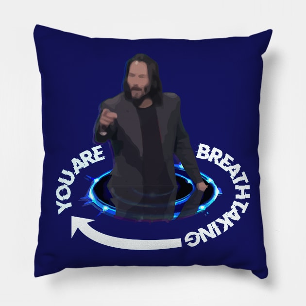 You Are Breathtaking - Keanu Hologram Pillow by WaltTheAdobeGuy