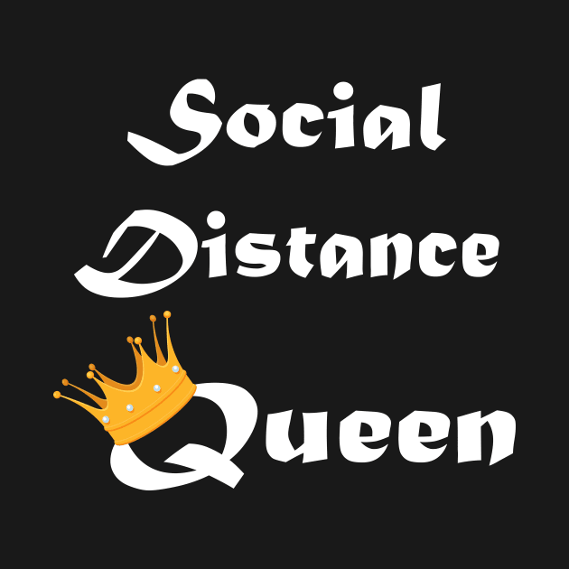 Social Distance Queen by designs4up