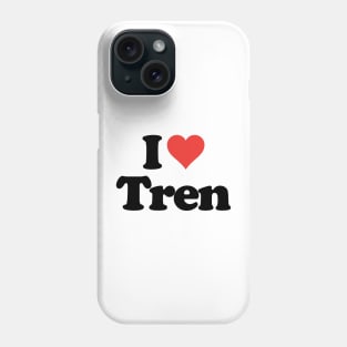 I Love Tren Design, Funny workout Quote Phone Case