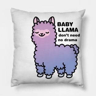 Baby Llama Don't Need No Drama Pillow