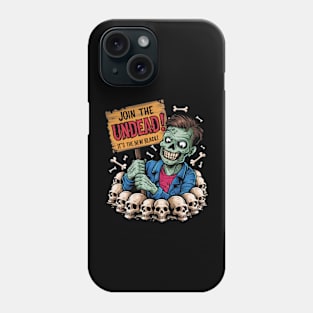 Join the undead it's the new black Phone Case