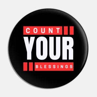 Count Your Blessings | Christian Typography Pin