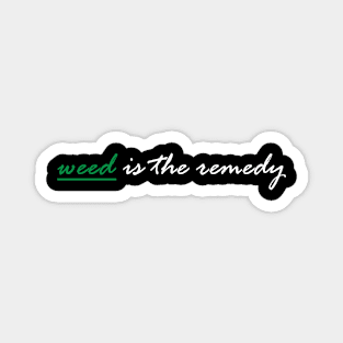 weed is the remedy Magnet